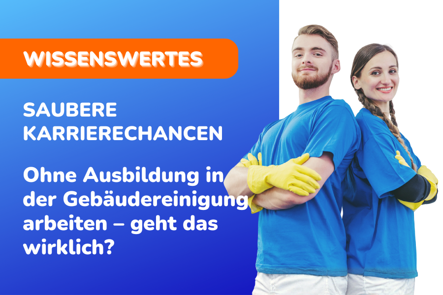 Ohne Ausbildung in der Gebäudereinigung arbeiten – geht das wirklich?