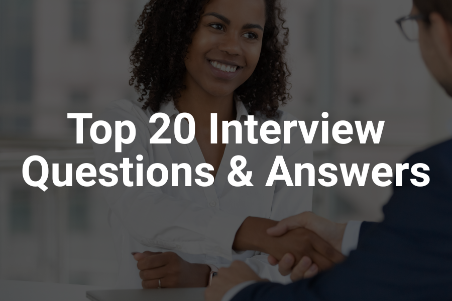 Top 20 Interview Questions and Answers