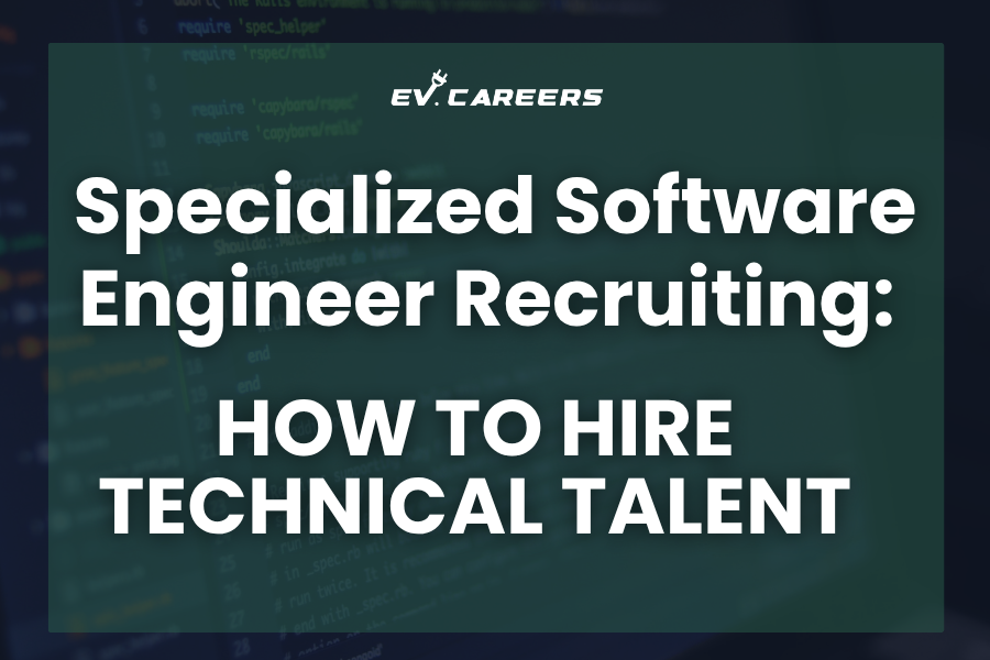 Specialized Software Engineer Recruiting: How to Hire Technical Talent