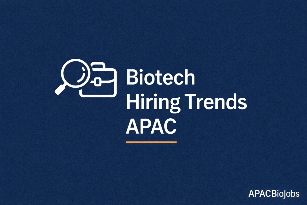 Biotechnology Hiring Trends in APAC: What Companies Are Actually Hiring for in 2026