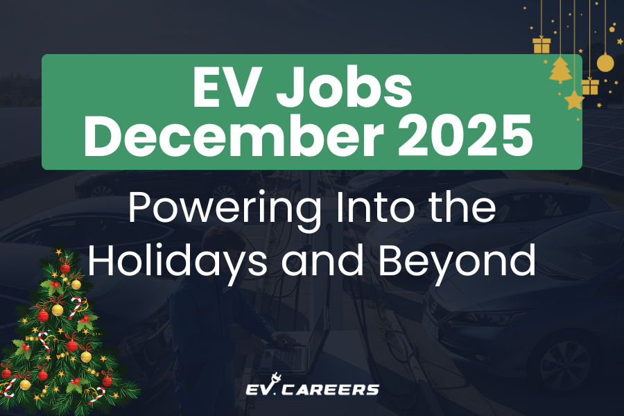 EV Jobs – December 2025: Powering Into the Holidays and Beyond