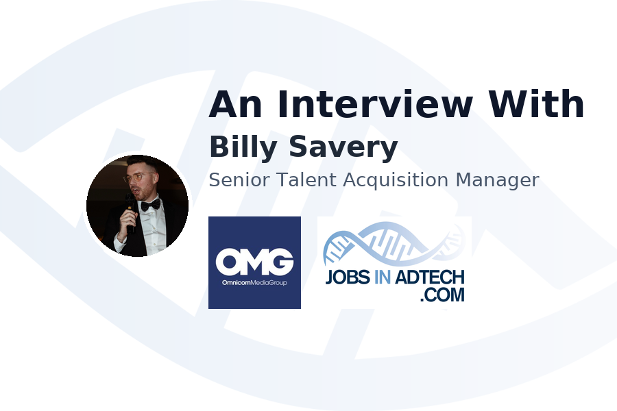 An Interview With Billy Savery, Senior Talent Acquisition Manager at OMG