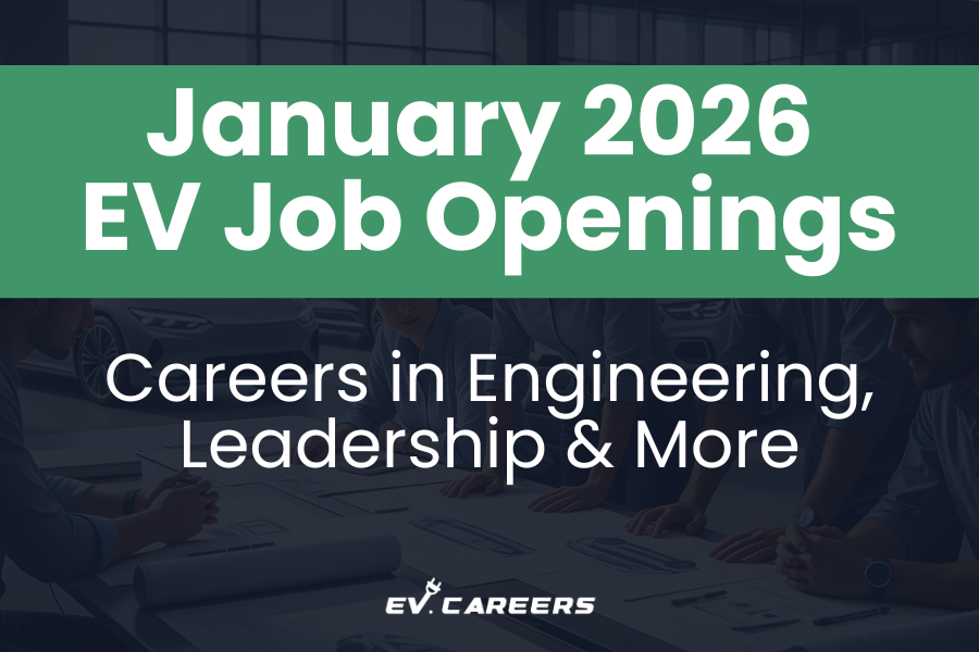 January 2026 EV Job Openings: Careers in Engineering, Leadership & More
