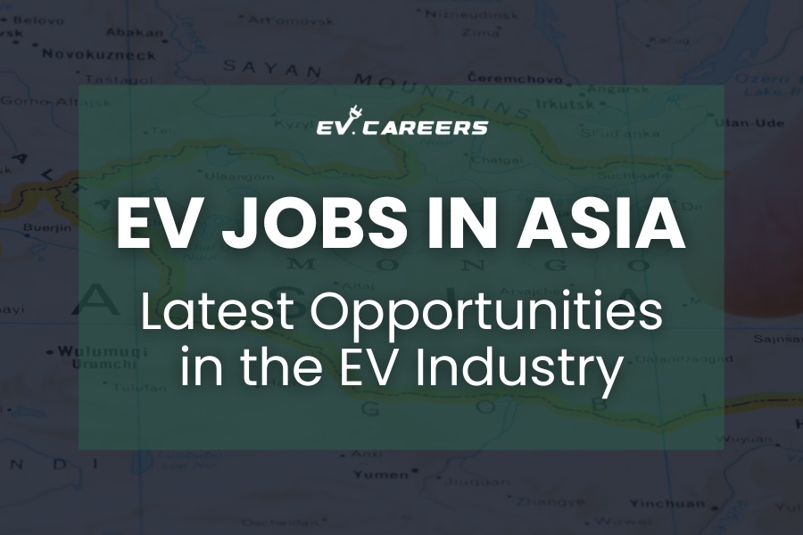 EV Jobs in Asia: Latest Opportunities Across the EV Industry