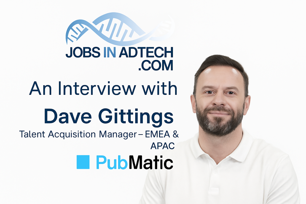 An Interview With Dave Gittings, Talent Acquisition Manager - EMEA and APAC at Pubmatic