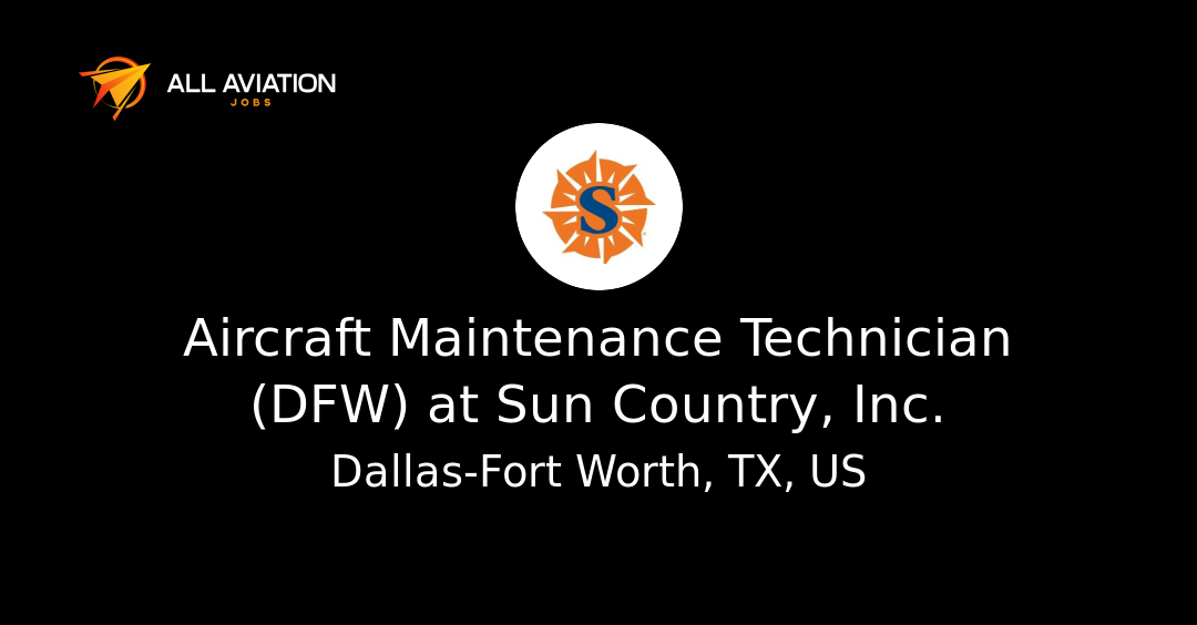Aircraft Maintenance Technician (DFW) at Sun Country, Inc. - All ...