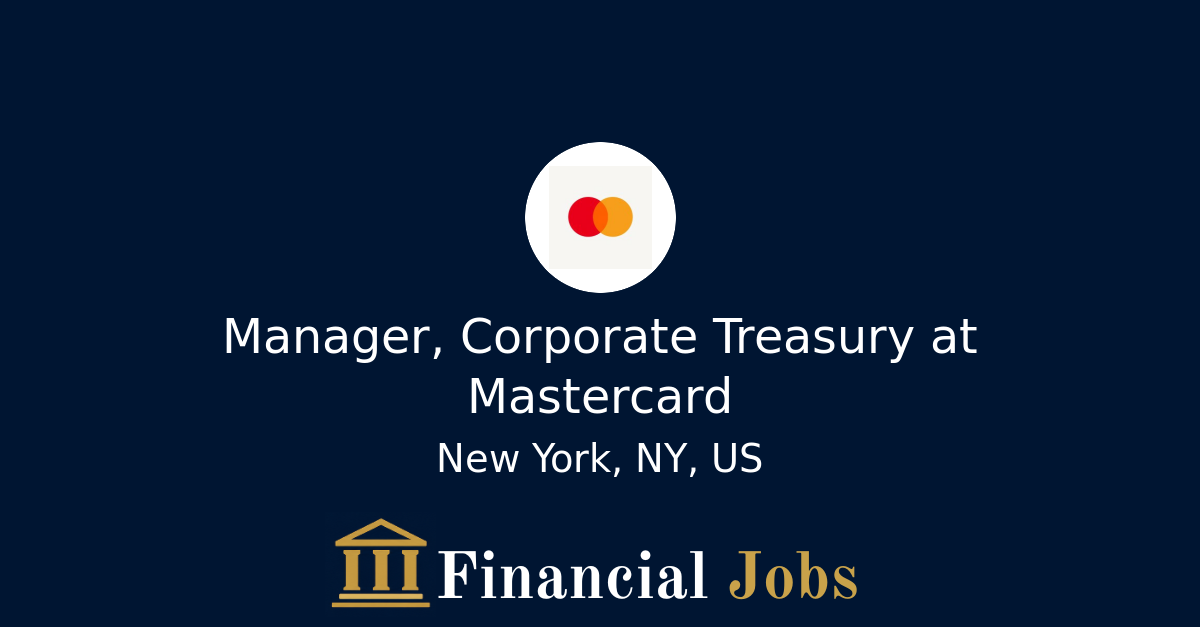 Manager, Corporate Treasury at Mastercard - Financial Jobs