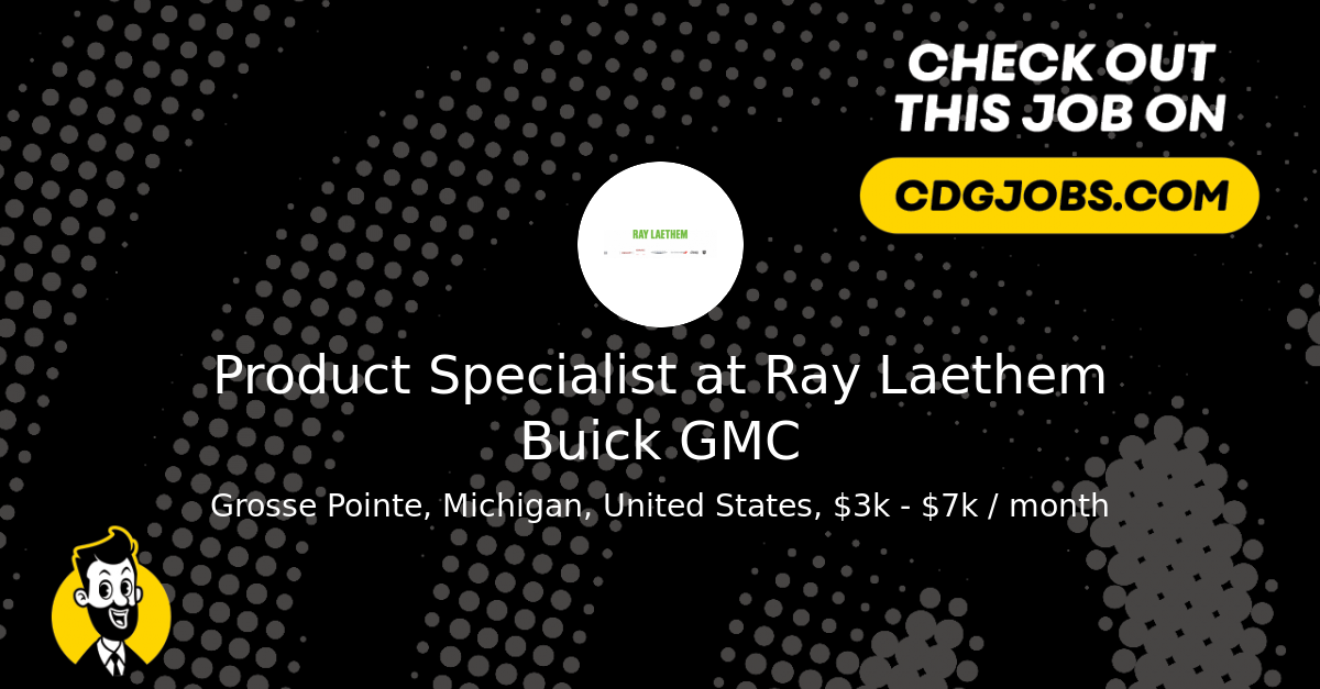 Product Specialist at Ray Laethem Buick GMC CDG Automotive Job Board