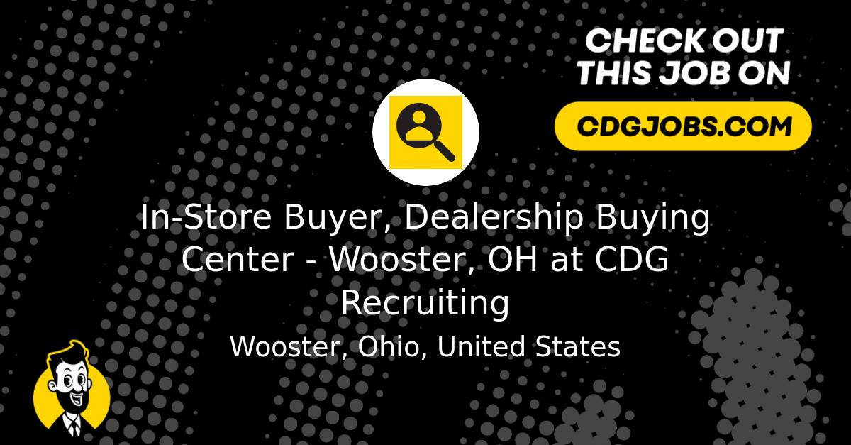 InStore Buyer, Dealership Buying Center Wooster, OH at CDG