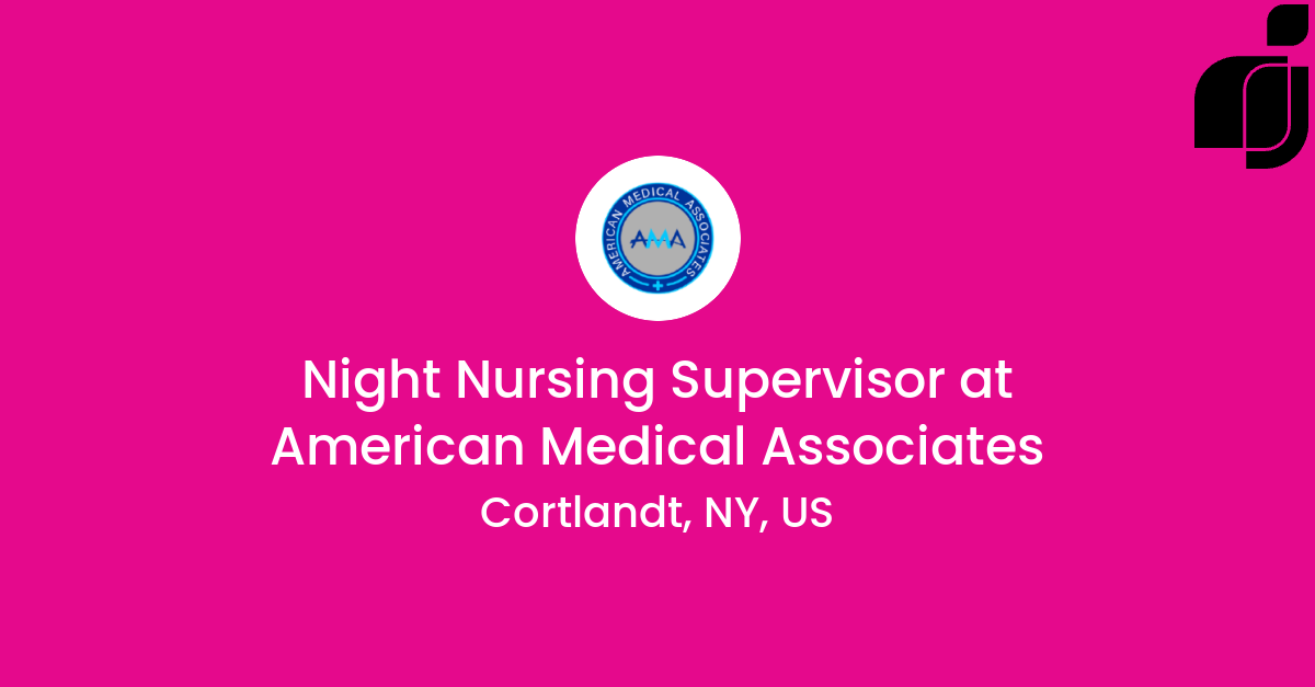 Night Nursing Supervisor in Cortlandt, NY, US at American Medical