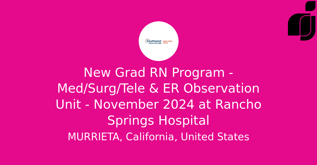 New Grad RN Program Med/Surg/Tele & ER Observation Unit November