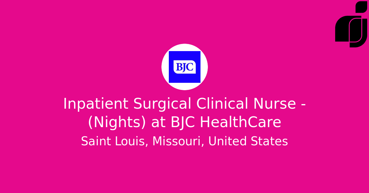 Inpatient Surgical Clinical Nurse (Nights) in Saint Louis, Missouri