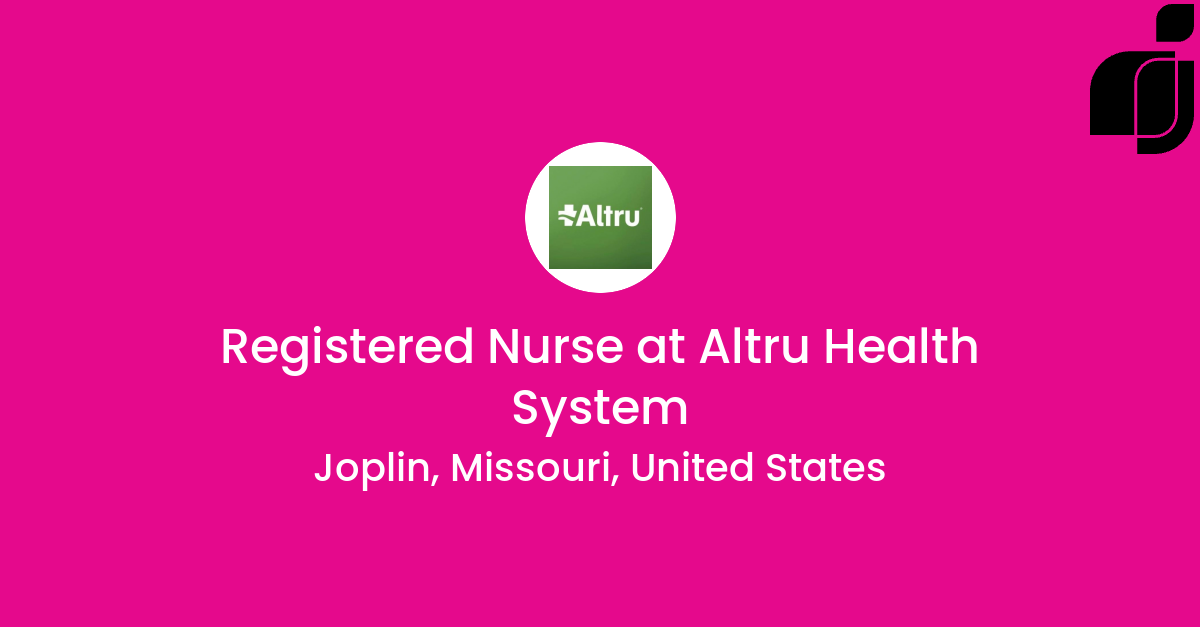 Registered Nurse in Joplin, Missouri, United States at Altru Health System