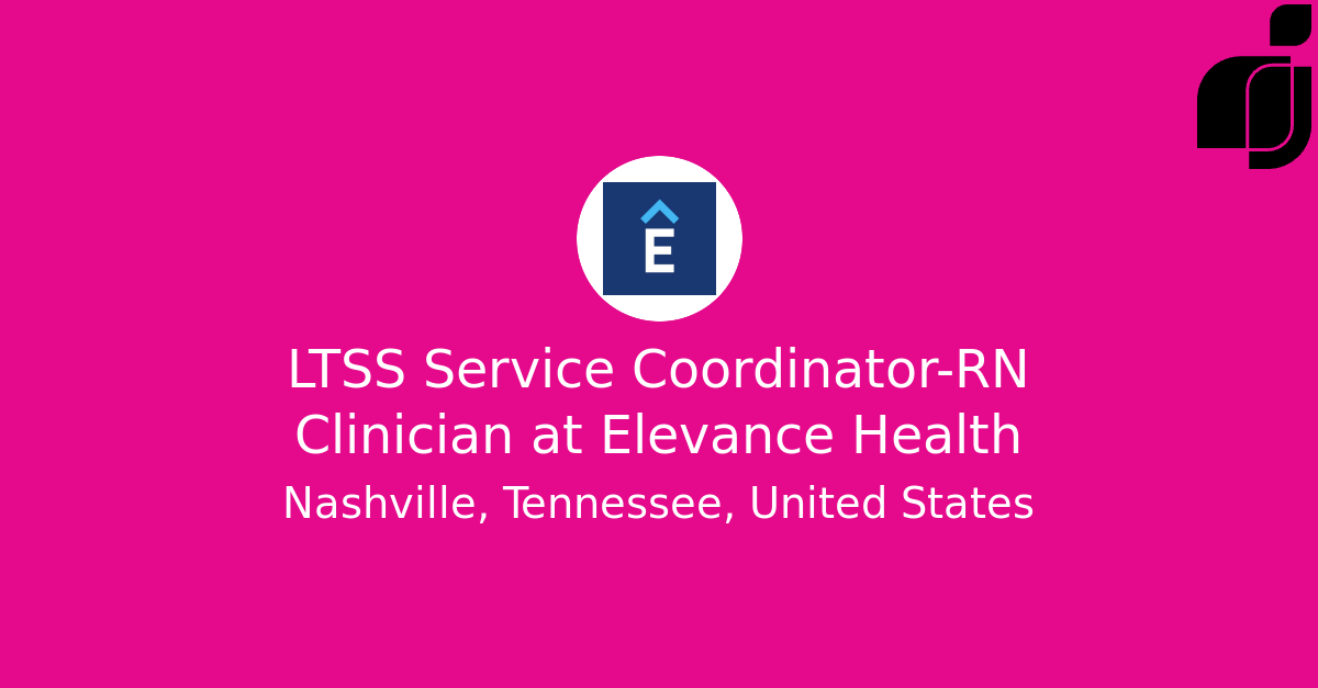 LTSS Service CoordinatorRN Clinician in Nashville, Tennessee, United