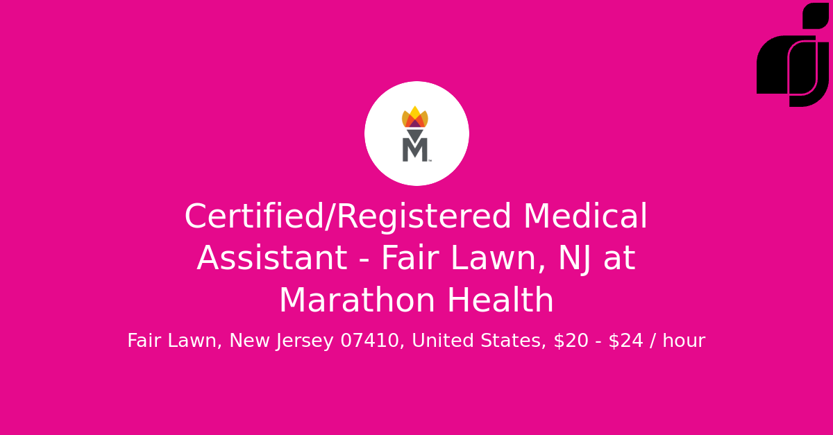 Certified/Registered Medical Assistant Fair Lawn, NJ in Fair Lawn