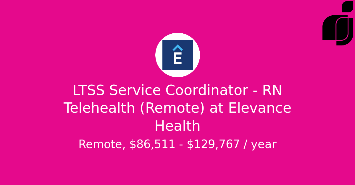 LTSS Service Coordinator RN Telehealth (Remote) in at Elevance Health