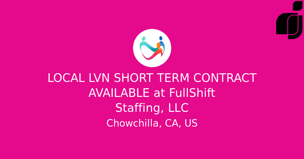 LOCAL LVN SHORT TERM CONTRACT AVAILABLE in Chowchilla, CA, US at
