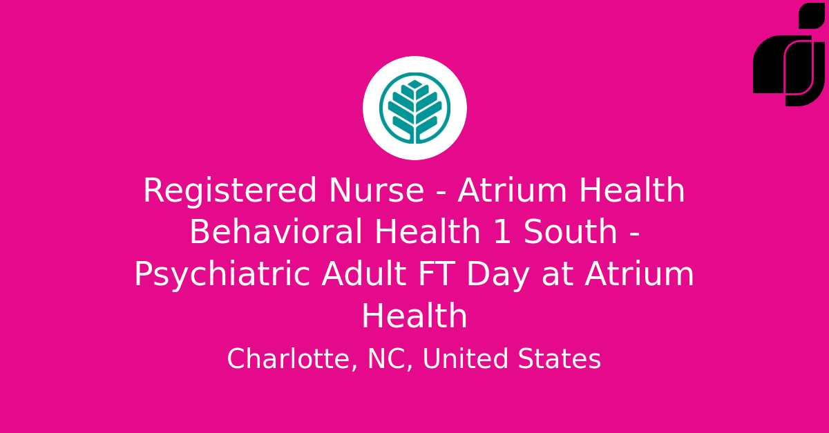 Registered Nurse Atrium Health Behavioral Health 1 South