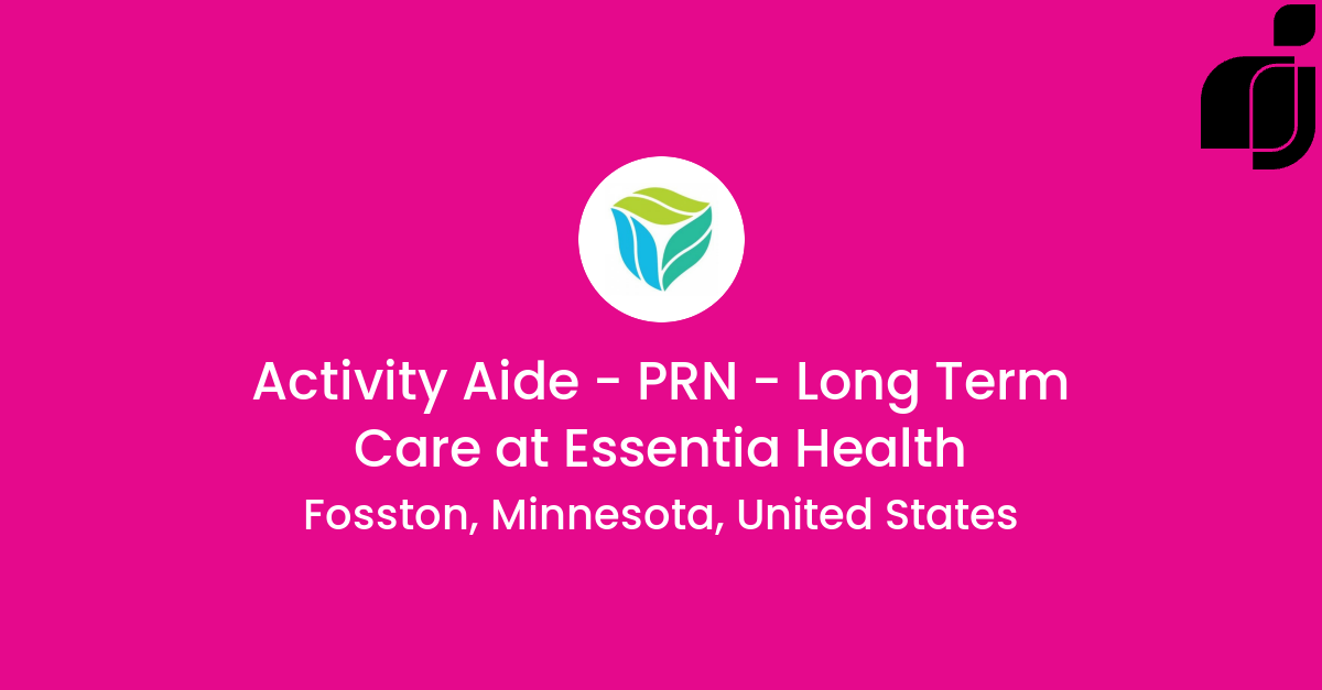 Activity Aide PRN Long Term Care in Fosston, Minnesota, United