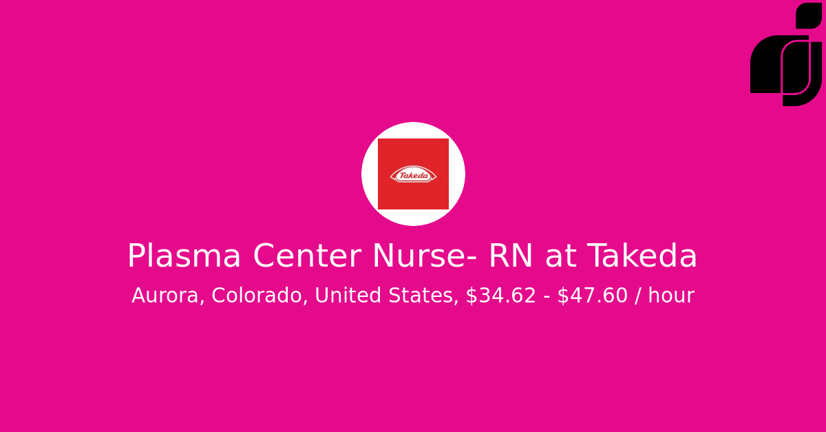 Plasma Center Nurse RN in Aurora, Colorado, United States at Takeda