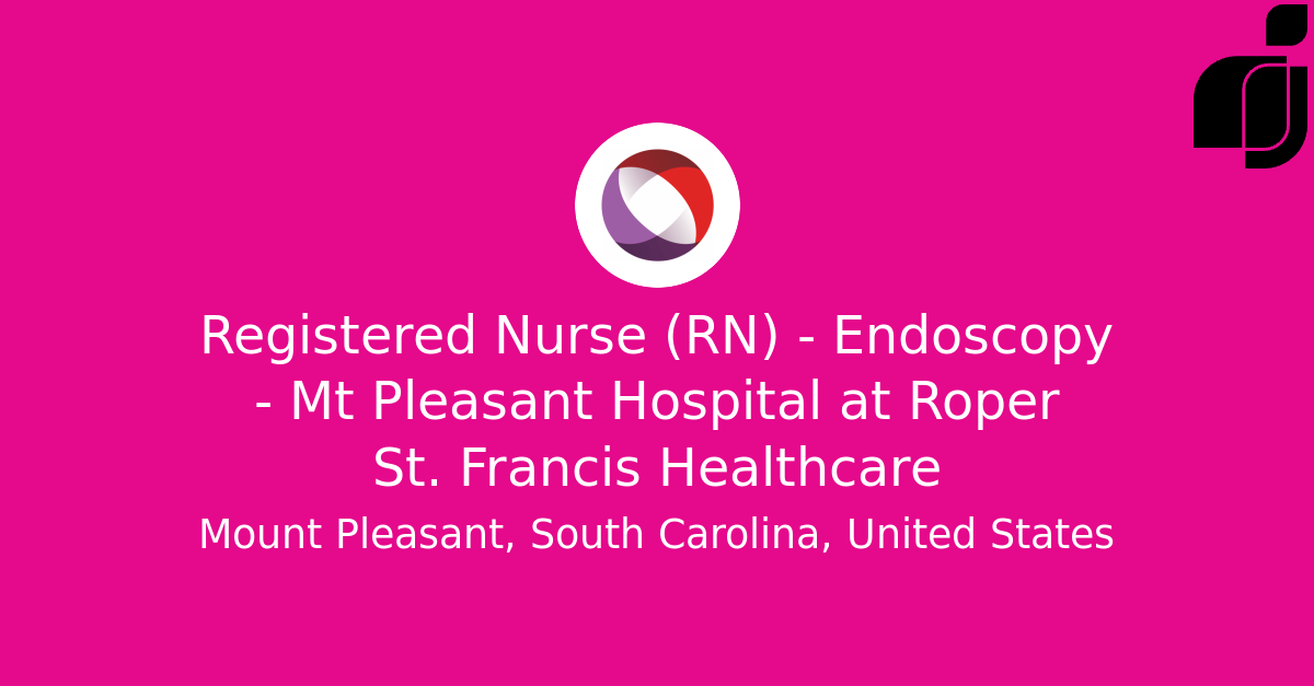 Registered Nurse (RN) Endoscopy Mt Pleasant Hospital in Mount