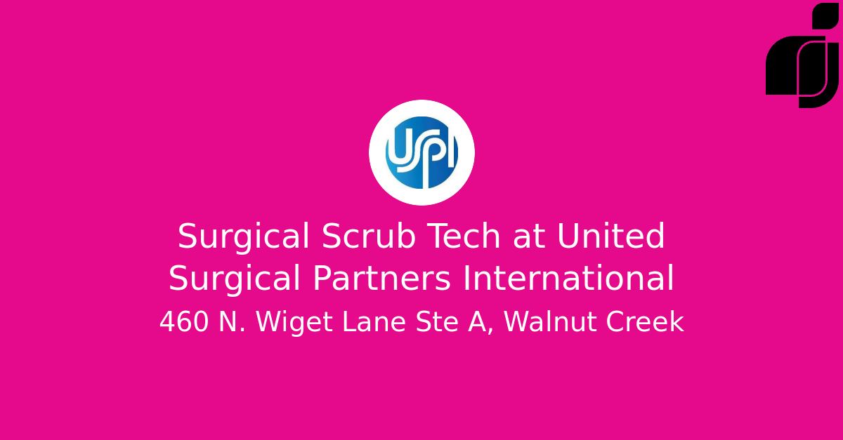 Surgical Scrub Tech in 460 N. Wiget Lane Ste A, Walnut Creek at United