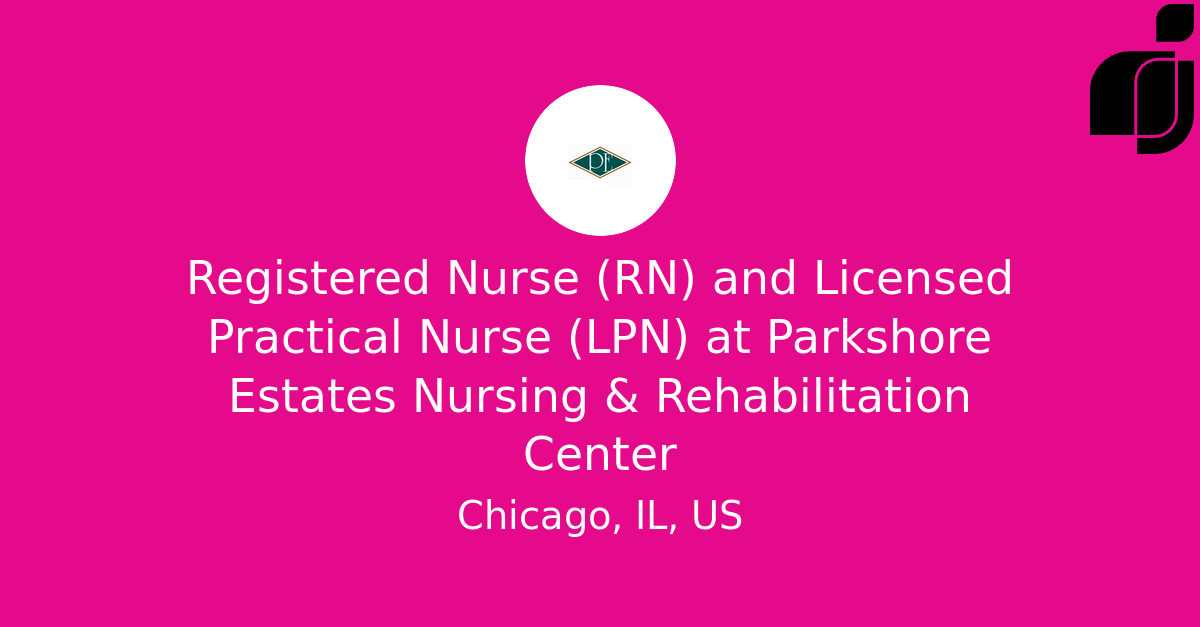 Registered Nurse (RN) and Licensed Practical Nurse (LPN) in Chicago, IL