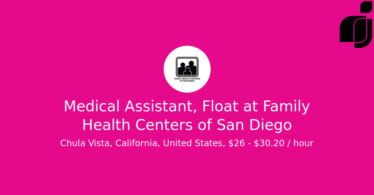 Medical Assistant, Float in Chula Vista, California, United States at