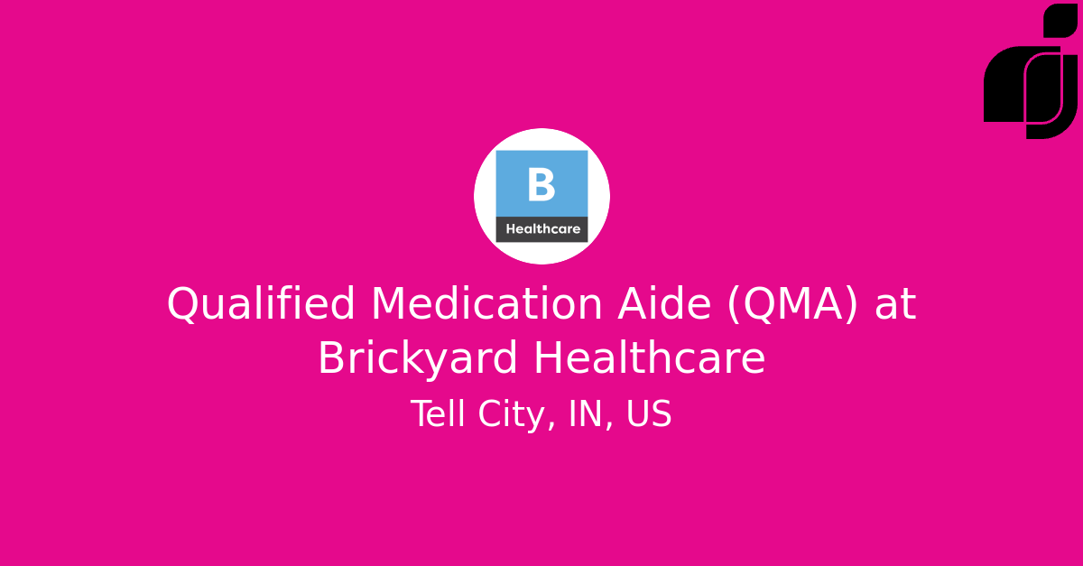 Qualified Medication Aide (QMA) in Tell City, IN, US at Brickyard