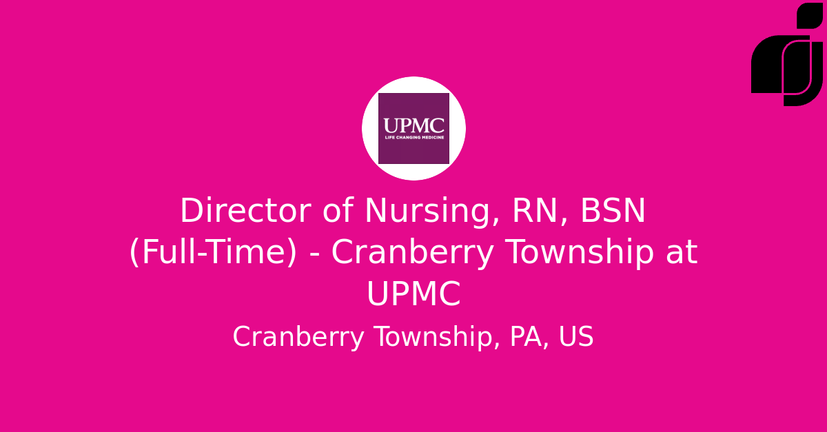 Director of Nursing, RN, BSN (FullTime) Cranberry Township in