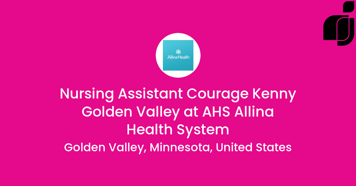 Nursing Assistant Courage Kenny Golden Valley in Golden Valley