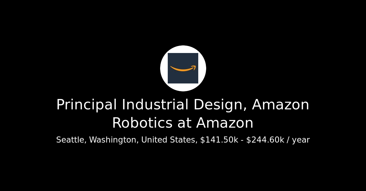 Principal Industrial Design, Amazon Robotics at Amazon Just
