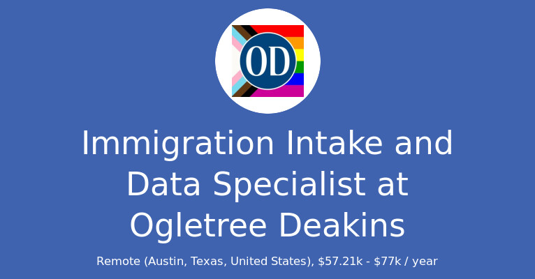 Immigration Intake and Data Specialist at Ogletree Deakins ...