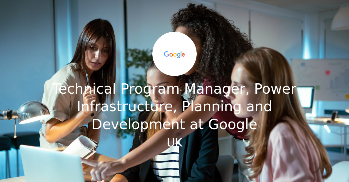 Technical Program Manager, Power Infrastructure, Planning and ...