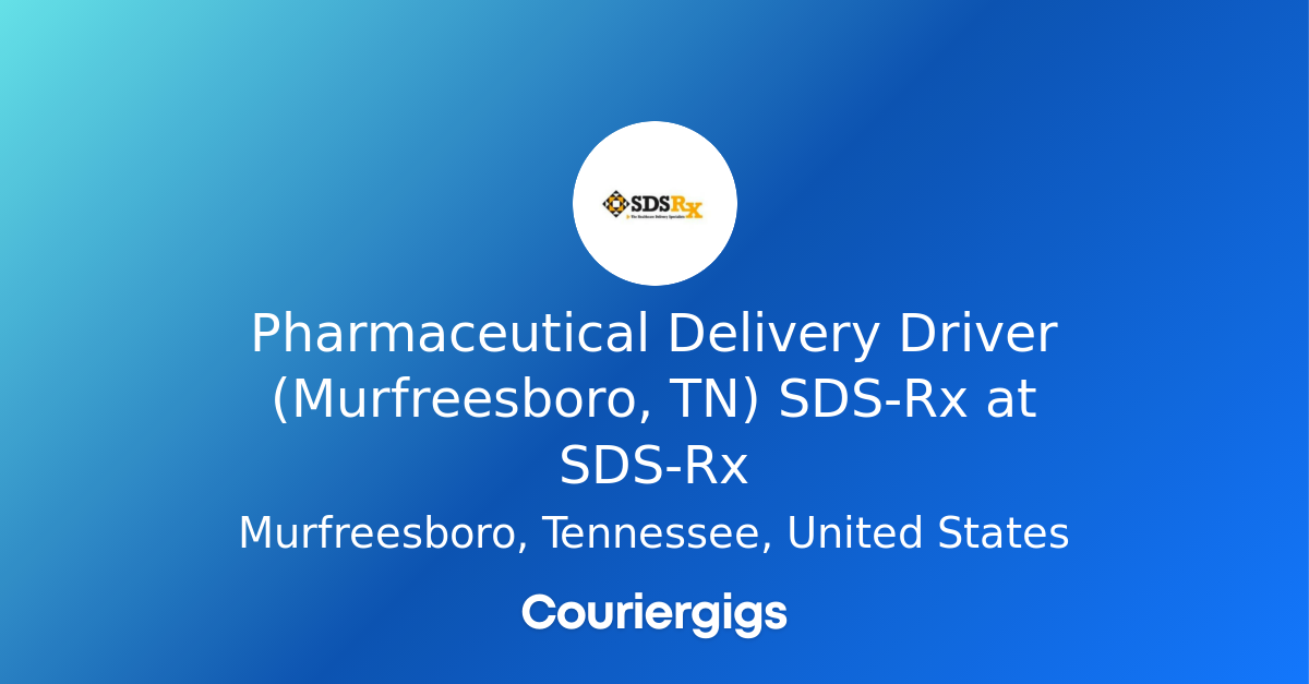 Pharmaceutical Delivery Driver (Murfreesboro, TN) SDSRx at SDSRx