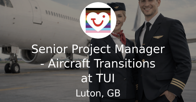Senior Project Manager - Aircraft Transitions at TUI - Airline Jobs ...