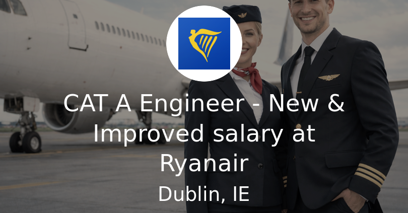 CAT A Engineer - New & Improved salary at Ryanair - Airline Jobs, Cabin ...