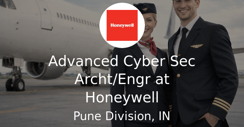 Advanced Cyber Sec Archt/Engr at Honeywell - Airline Jobs, Cabin Crew ...