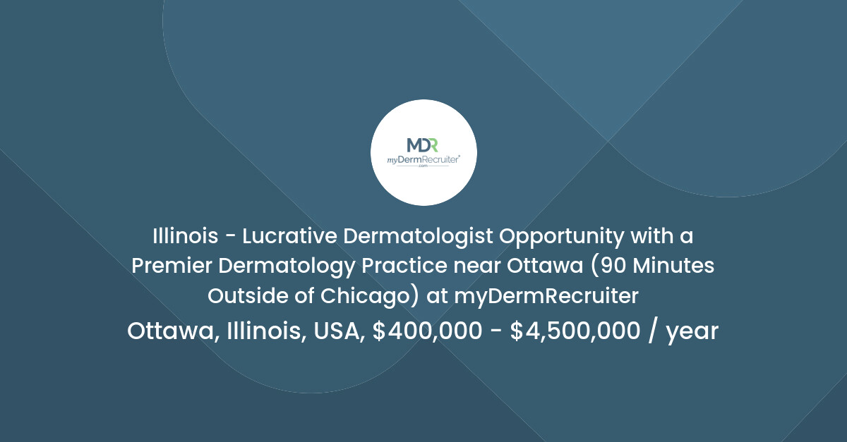 Illinois Lucrative Dermatologist Opportunity with a Premier