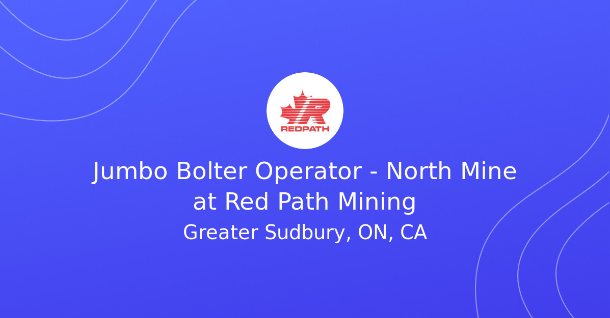 Jumbo Bolter Operator - North Mine at Red Path Mining - MINING.COM Jobs