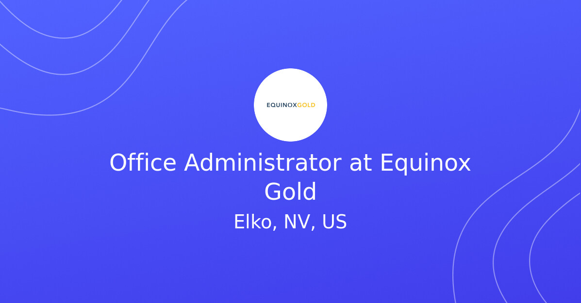 Office Administrator at Equinox Gold