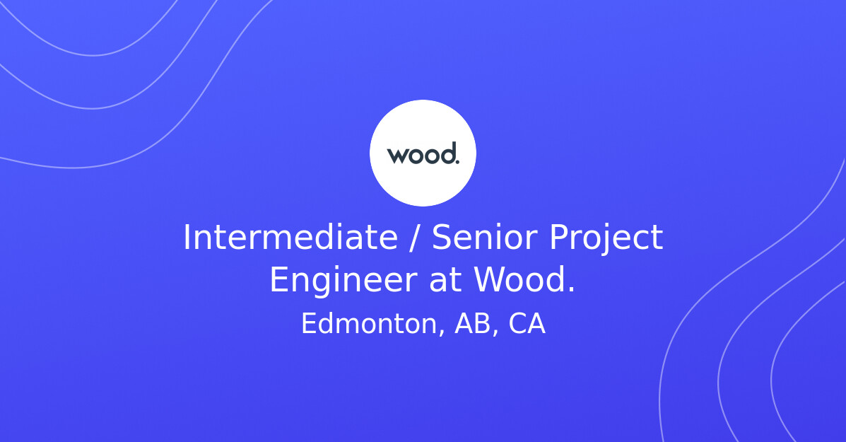 Intermediate / Senior Project Engineer at Wood.
