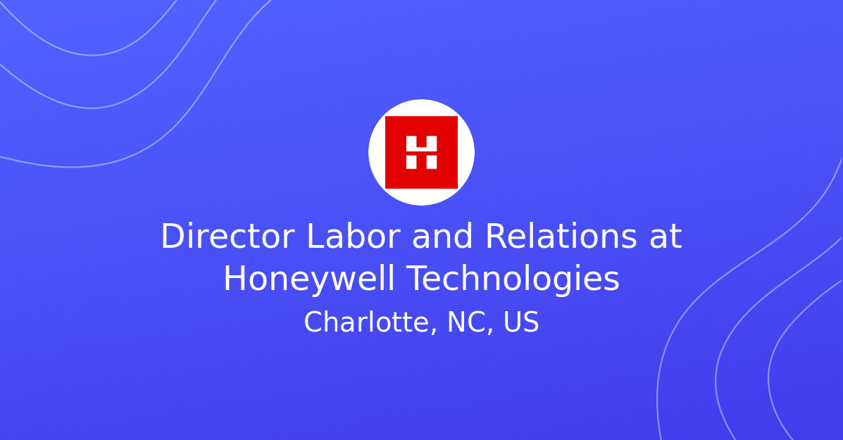 Laber Close Director Labor and Relations at Honeywell Technologies - EV.Careers