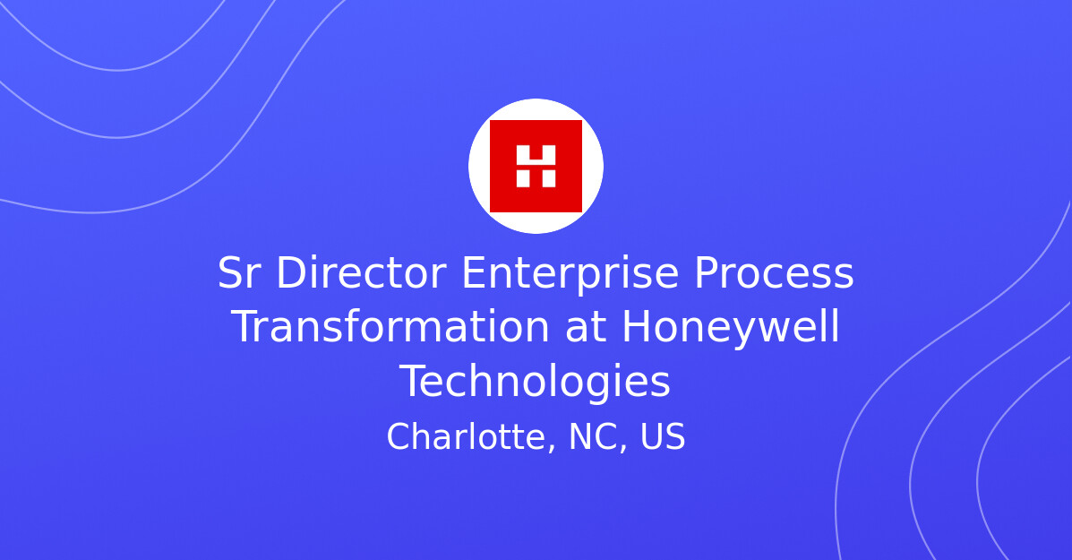 Sr Director Enterprise Process Transformation at Honeywell Technologies ...