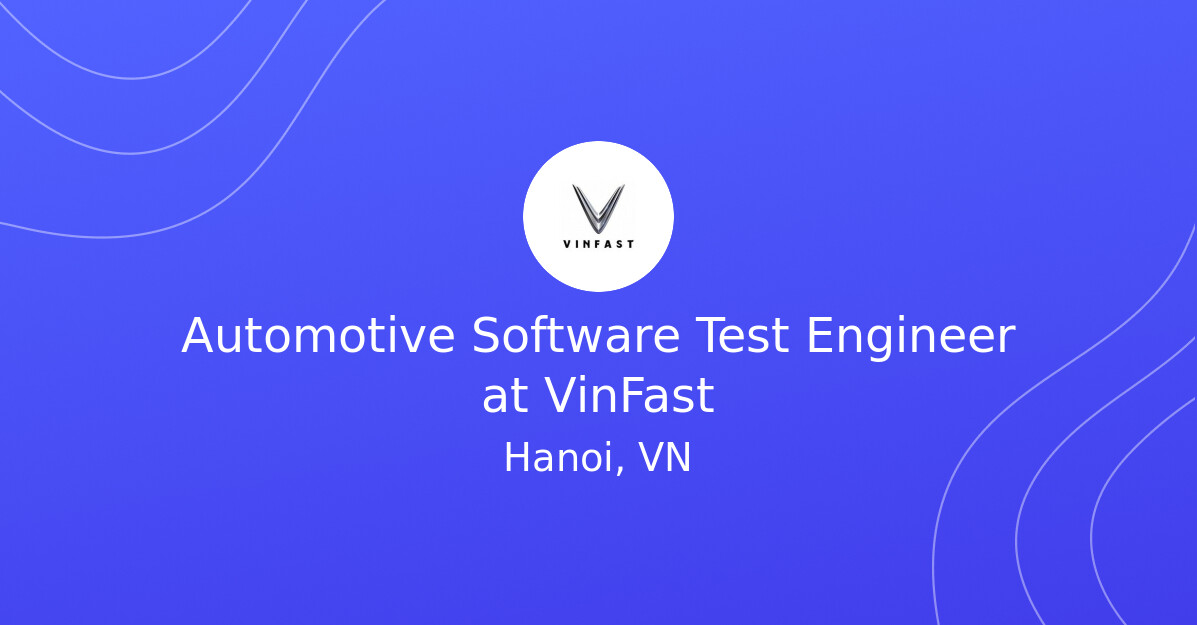 Automotive Software Test Engineer at VinFast - EV.Careers