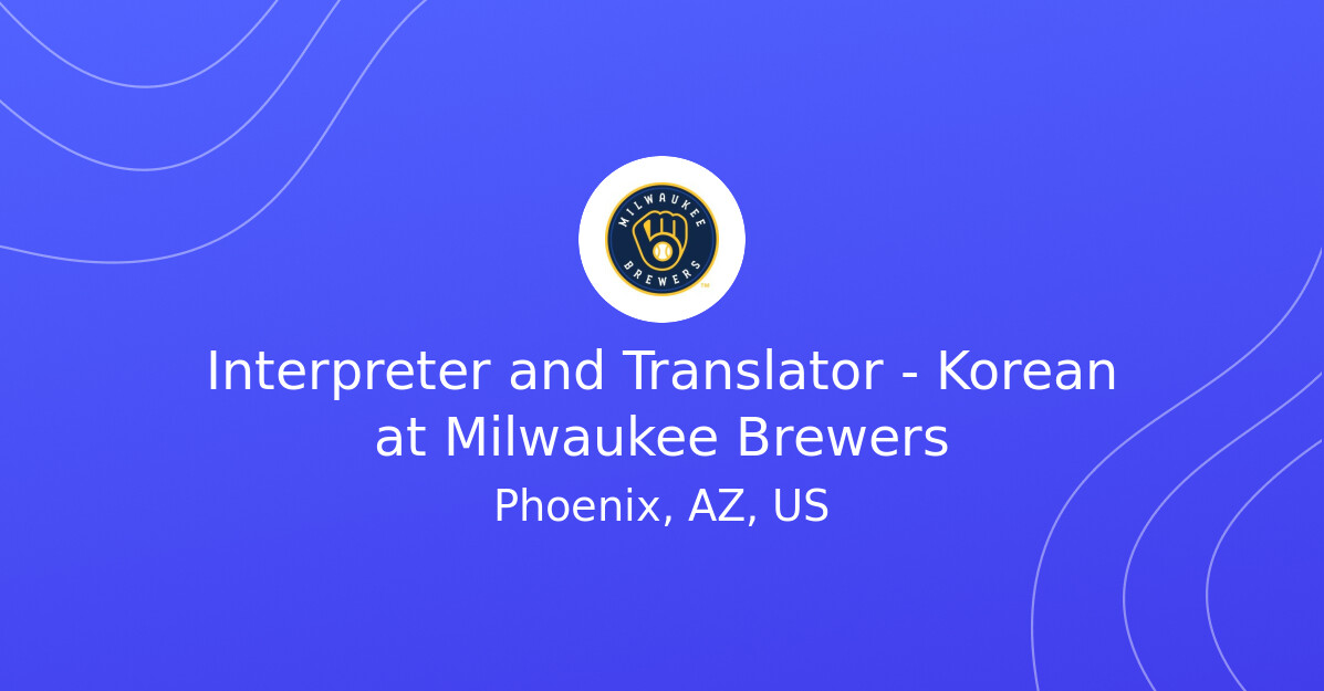 Interpreter and Translator - Korean at Milwaukee Brewers - Language ...