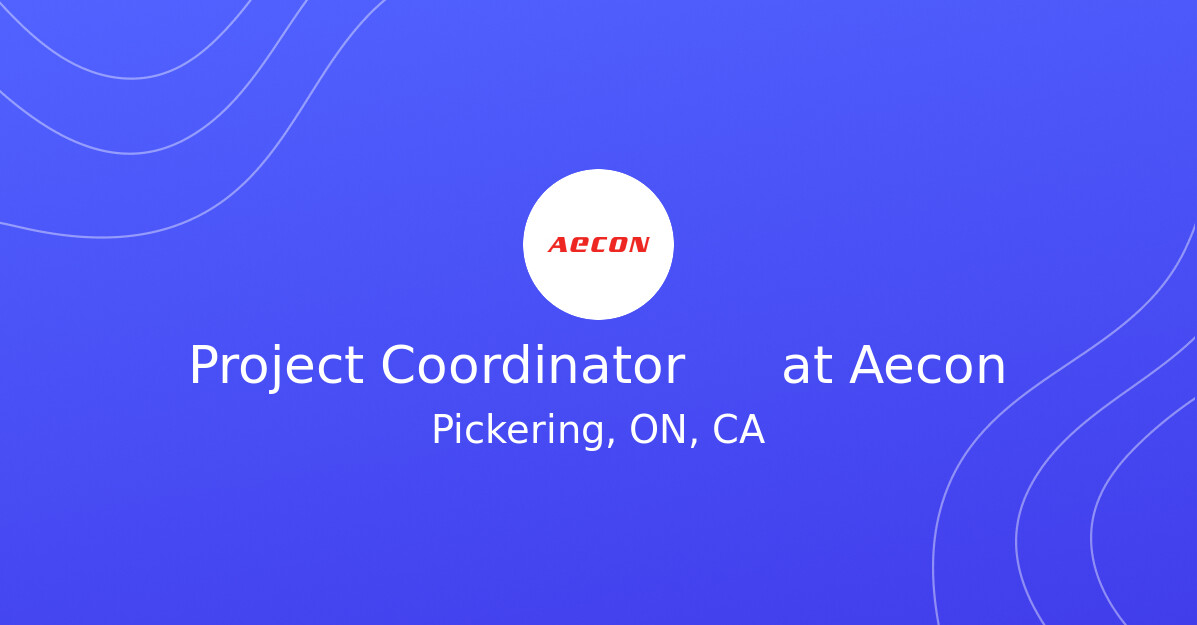 Project Coordinator at Aecon - Nuclear Jobs Canada