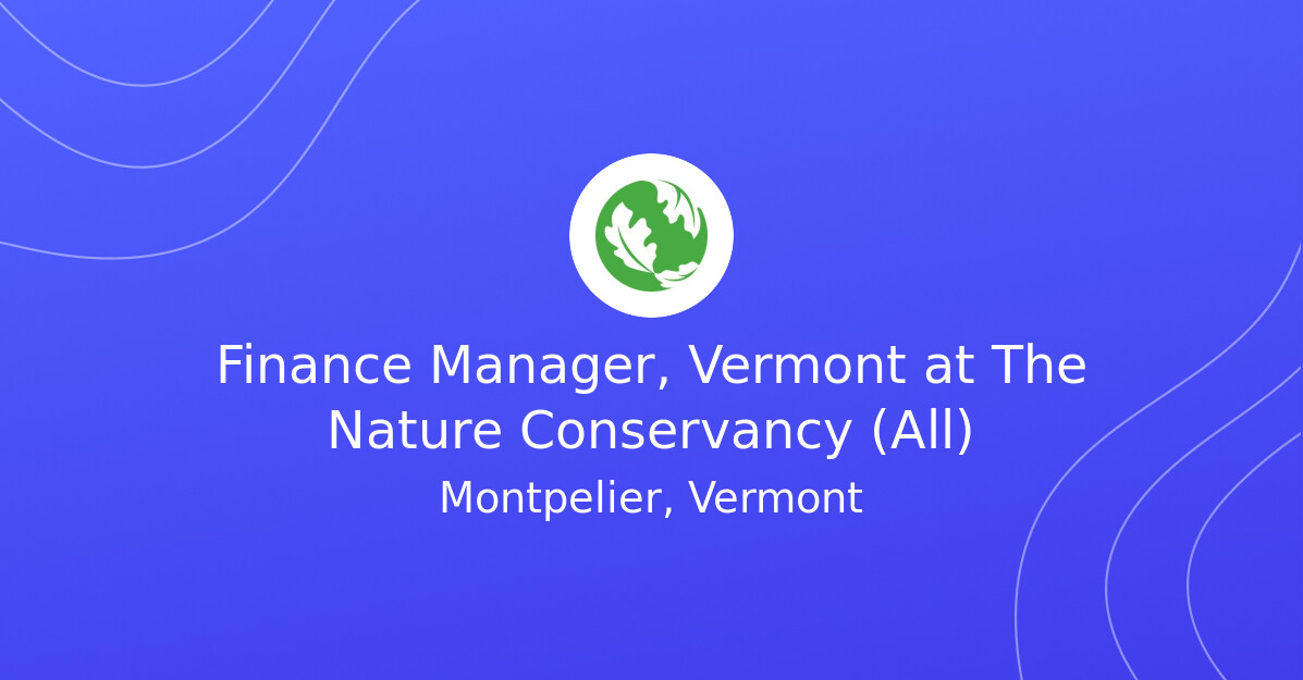 Job Analysis App Finance Manager, Vermont at The Nature Conservancy (All) - Climate ...