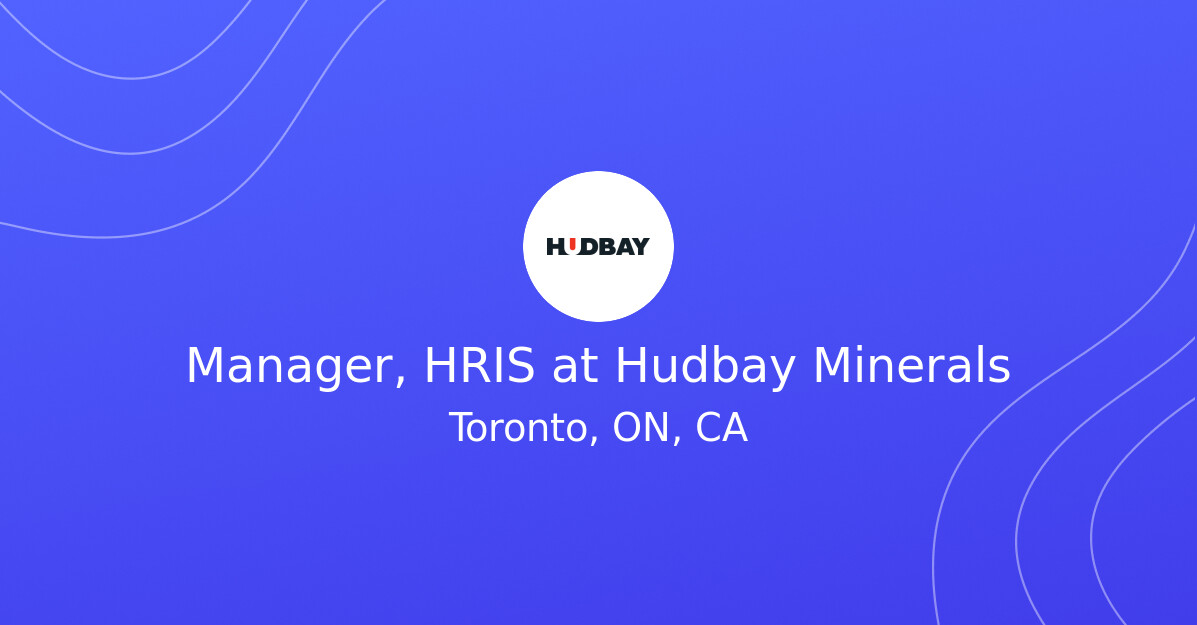 Manager, HRIS at Hudbay Minerals