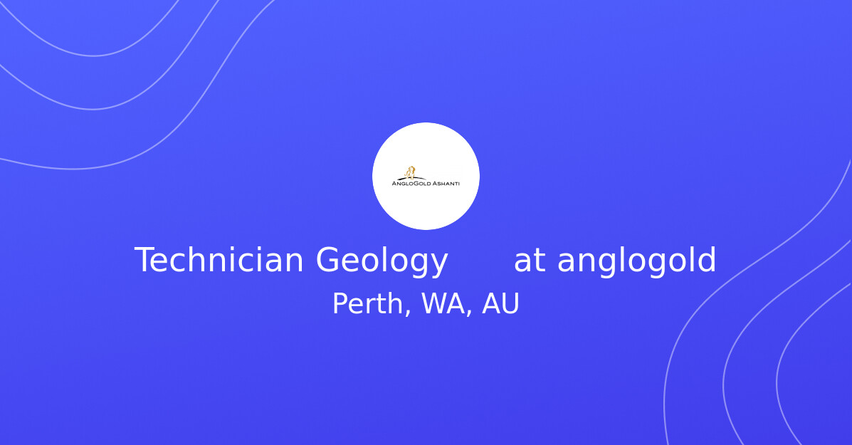 Technician Geology at anglogold - MINING.COM Jobs